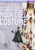 Percorsi di storia della moda e del costume. Per le Scuole superiori vol.3