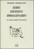 Zero, infinito, immaginario. Lo strano mondo dei numeri