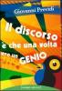 Il discorso � che una volta ero un genio