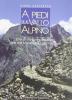 A piedi sul vallo alpino. Itinerari storico-escursionistici dalle Alpi Marittime al lago Maggiore