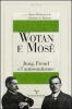 Wotan e Mos�. Jung, Freud e l'antisemitismo