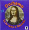Duchamp. Chi ha rapito la Gioconda