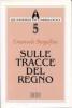 Sulle tracce del regno. Proposta di itinerario spirituale