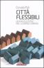 Citt� flessibili. Una rivoluzione nel governo urbano