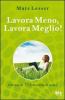 Lavora meno, lavora meglio. Ottieni di pi� facendo di meno