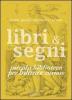 Libri & segni. Piccola biblioteca per bilance curiose