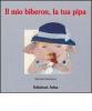 Il mio biberon, la tua pipa