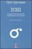 Icsi. Il sesso all'epoca della riproduzione meccanica. Ediz. italiana e inglese