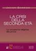 La crisi della seconda et�. La vocazione religiosa alla prova