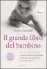 Il grande libro del bambino. Da 0 a 3 anni