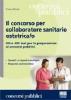 Il concorso per collaboratore sanitario ostetrica/o. Oltre 400 test per la preparazione ai concorsi pubblici