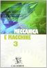 Corso di meccanica e macchine. Per le Scuole superiori vol.3