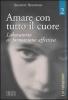 Amare con tutto il cuore. Laboratorio di formazione affettiva vol.2