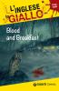 Blood and breakfast. I racconti che migliorano il tuo inglese! Livello 1