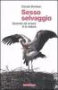 Sesso selvaggio. Quando ad amare � la natura