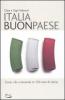 Italia buon paese. Gusti, cibi e bevande in 150 anni di storia