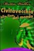 Civitavecchia alla fine del mondo