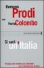 Ci sar� un'Italia. Dialogo sulle elezioni pi� importanti per la democrazia italiana