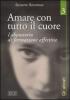 Amare con tutto il cuore. Laboratorio di formazione affettiva vol.3