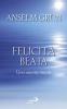 Felicit� beata. Verso una vita riuscita