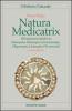 Natura medicatrix. 350 sindromi cliniche in omeopatia, fitoterapia, gemmoterapia, oligoterapia, litoterapia, oli essenziali