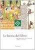La forma del libro. Dal rotolo al codice (secoli III a. C.-XIX d. C.)