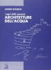 I segni della memoria. Architetture dell'acqua
