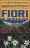 Fiori di montagna. Conoscere, riconoscere e osservare tutte le specie di fiori alpini pi� diffuse