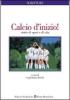 Calcio d'inizio! Storie di sport e di vita