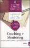 Coaching e mentoring. Sviluppare talenti di eccellenza e ottenere performance al top
