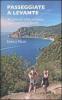 Passeggiate a Levante. 45 itinerari nelle province di Genova e La Spezia