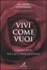 Vivi come vuoi. Cinque passi per l'autorealizzazione