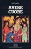 Avere cuore. Linee di spiritualit� pastorale