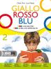 Giallo, rosso, blu. Con espansione online. Per la Scuola media vol.2