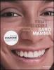 Sar� mamma. La guida completa per vivere con serenit� il periodo dell'attesa e diventare genitori