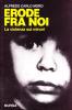 Erode fra noi. La violenza sui minori