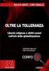 Oltre la tolleranza. Libert� religiosa e diritti umani nell'et� della globalizzazione. Ediz. per ipovedenti