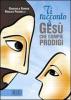 Ti racconto di Ges� che compie prodigi