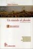 Un mondo al plurale. Per le Scuole superiori vol.2