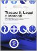 Trasporti, leggi e mercati. Diritto ed economia. Con espansione online. Per gli Ist. tecnici