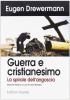 Guerra e cristianesimo. La spirale dell'angoscia