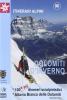 Sci alpinismo in Dolomite. 100 e pi� itinerari scialpinistici. Alta via Bianca delle Dolomiti
