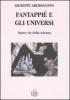 Fantappi� e gli universi. Nuove vie della scienza