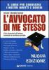 L' avvocato di me stesso. Il libro per conoscere i nostri diritti e doveri. Con formulari di lettere, contratti e scritture private