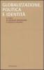 Globalizzazione, politica e identit�