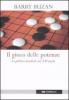 Il gioco delle potenze. La politica mondiale del XXI secolo