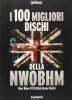 I 100 migliori dischi della NWOBHM. New wave of british heavy metal