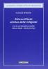 Mircea Eliade. Storico delle religioni. Con la corrispondenza inedita di Mircea Eliade-K�roly Ker�nyi