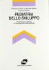 Pediatria dello sviluppo. Protocolli per il pediatra e il neuropsichiatra ambulatoriale