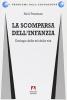 La scomparsa dell'infanzia. Ecologia delle et� della vita